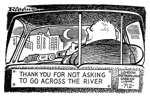 London cab sign: 'Thank you for not asking to go across the river.'