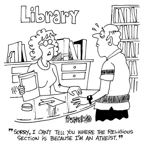 "I can't tell you where the religious section is because I'm an atheist."