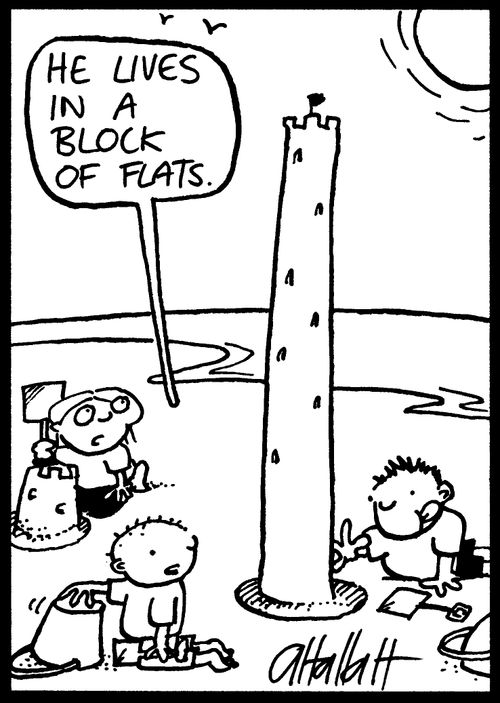 "He lives in a block of flats"