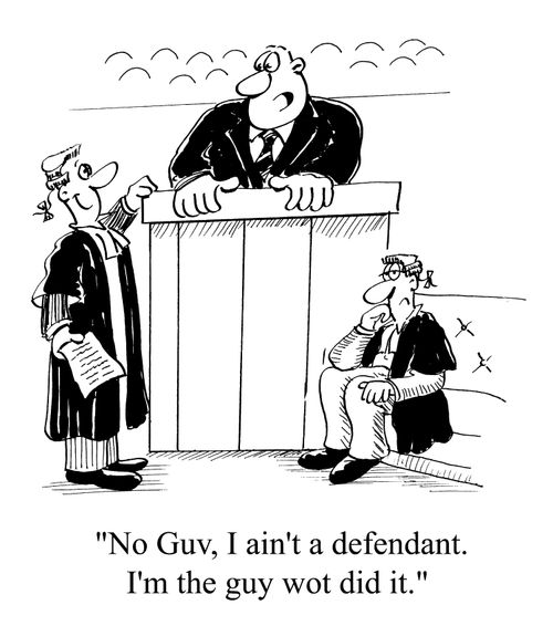 "No Guv, I ain't a defendant. I'm the guy wot did it."