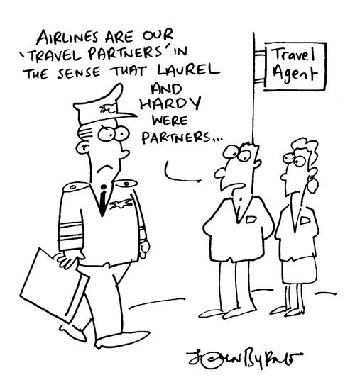 "Airlines are our 'Travel partners' in the sense that Laurel and Hardy were partners"