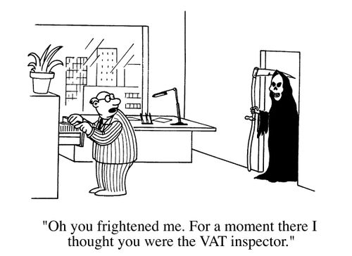 Office visitor, "Ooh you frightened me for a moment there I thought you were the VAT inspector."