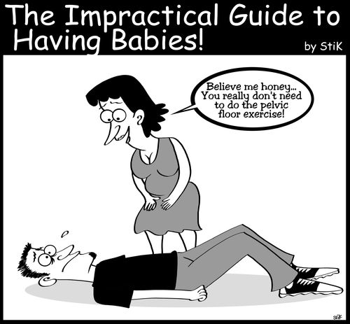 'Believe me honey - YOU don't need to do the pelvic floor!!'