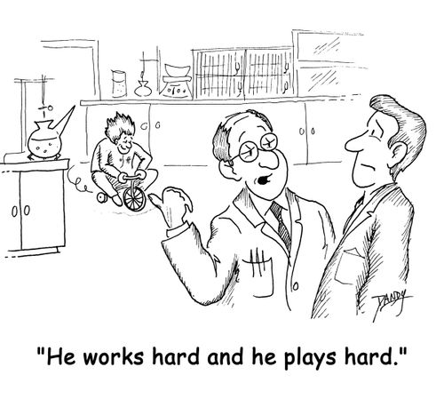 'He works hard and he plays hard.'