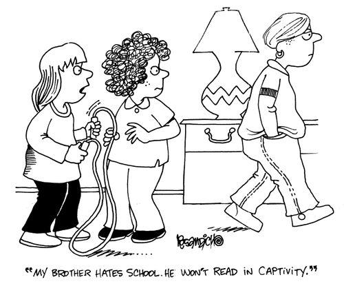 'My brother hates school. He won't read in captivity.'