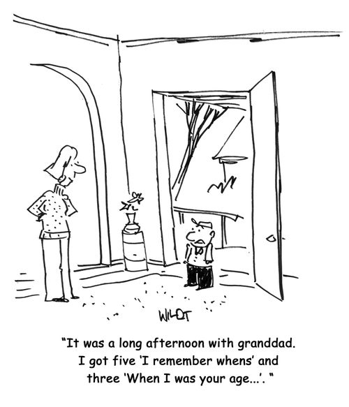 "It was a long afternoon with granddad. I got five 'I remember whens' and three 'When I was your age...'."