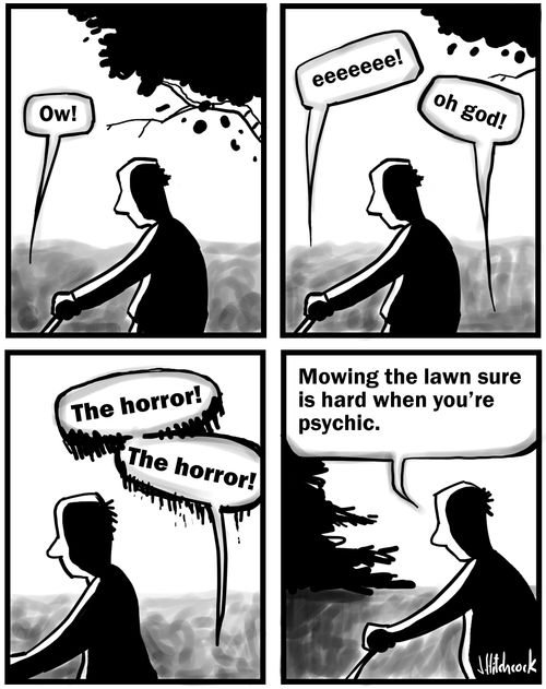 A psychic mows the lawn.