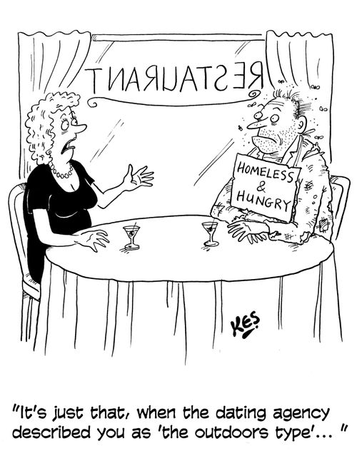 'It's just that, when the dating agency described you as 'the outdoors type'... '
