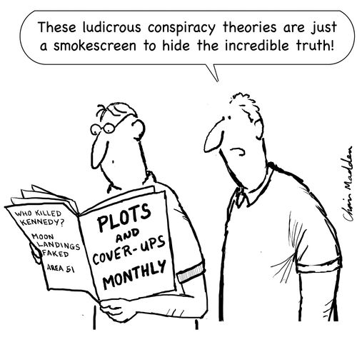 Conspiracy theories are just a smokescreen to hide the incredible truth