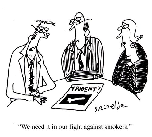 Trident: 'We need it in our fight against smokers.'