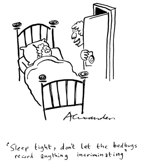 "Sleep tight, don't let the bedbugs record anything incriminating."