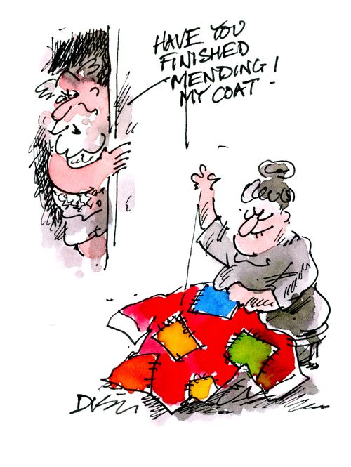 'Have you finished mending my coat!'
