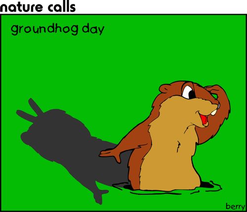 Groundhog Day.