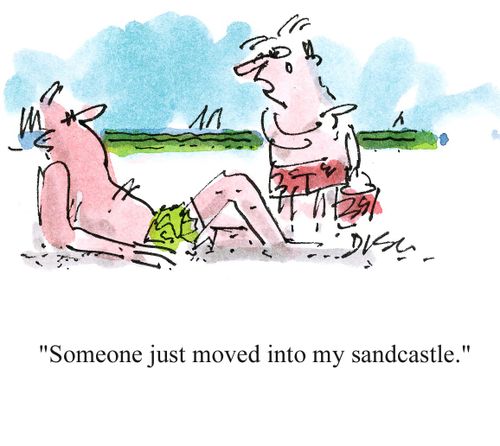 'Someone just moved into my sandcastle.'