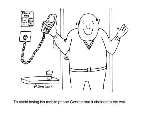 To avoid losing his mobile phone George had it chained to the wall