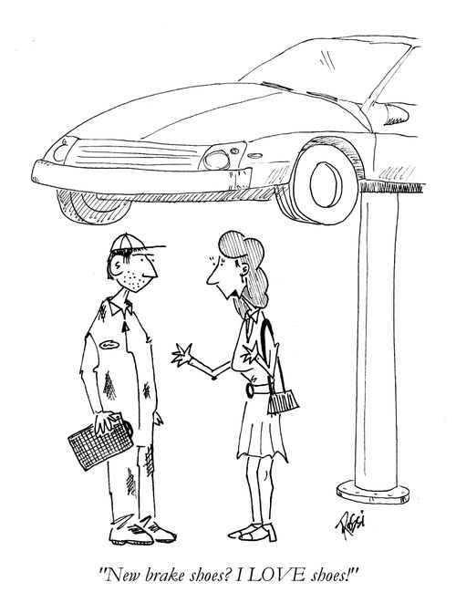 'New brake shoes? I love shoes!'