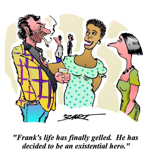 'Frank's life has finally gelled. He has decided to be an existential hero.'