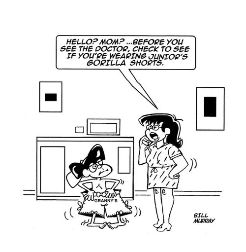 'Hello? Mom?..Before you see the Doctor, check to see if you're wearing Junior's Gorilla Shorts.'