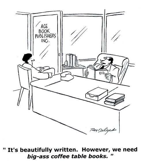 'It's beautifully written. However, we need big-ass coffee table books.'