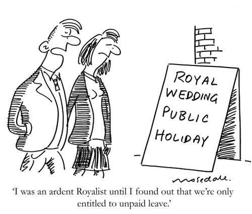 'I was an ardent Royalist until I found out that we're only entitled to unpaid leave.'