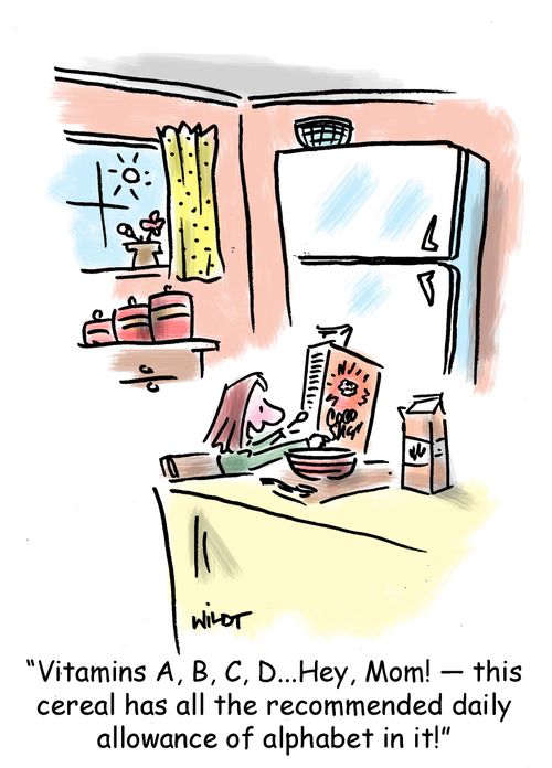 'Vitamins A, B, C, D...Hey, Mom! - this cereal has all the recommended daily allowance of alphabet in it!'