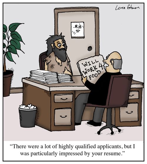 'There were a lot of highly qualified applicants, but I was particularly impressed by your resume.'
