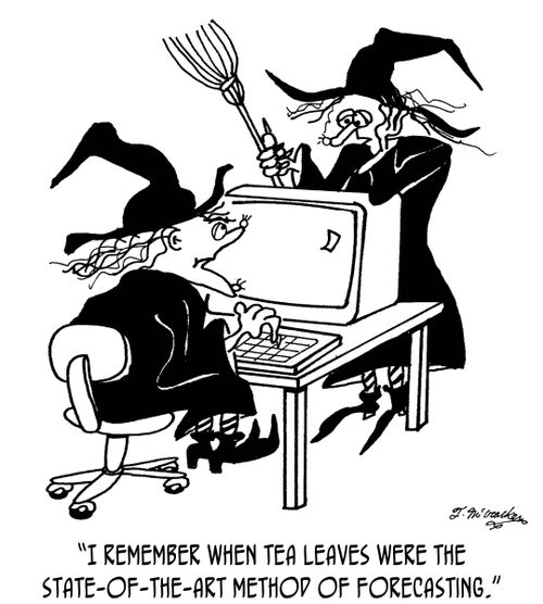 'I remember when tea leaves were the state-of-the-art method of forecasting.'
