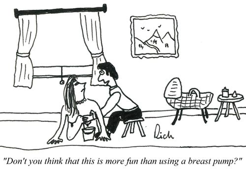 'Don't you think that this is more fun than using a breast pump?'