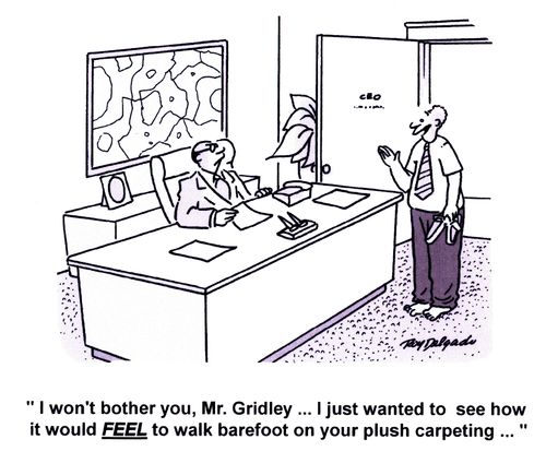 'I won't bother you, Mr. Gridley... I just wanted to see how it would feel to walk barefoot on your plush carpeting...'