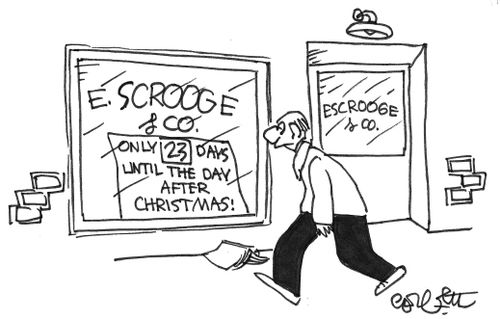 Scrooge: only-23-days until day after Christmas.