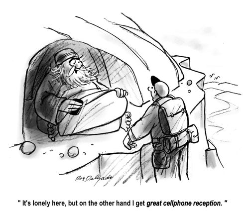 'It's lonely here, but on the other hand I get great cellphone reception.'
