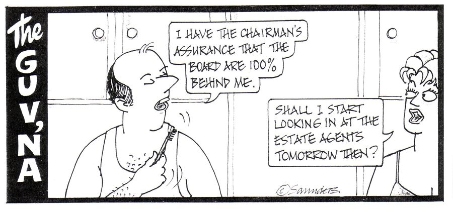 'I have the chairman's assurance that the board are 100% behind me.'
