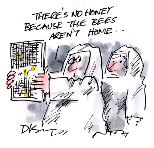 'There's no honey because the bees aren't home...'
