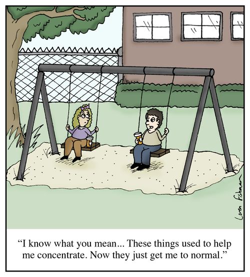 'I know what you mean... These things used to help me concentrate. Now they just get me to normal.'