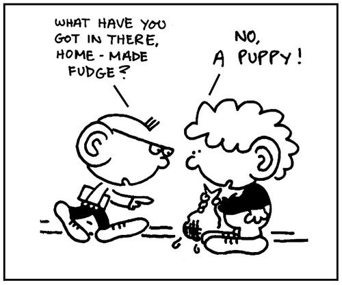 'What have you got in there, home-made fudge?'