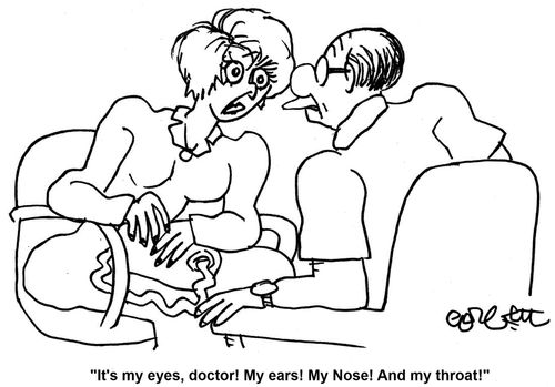 'It's my eyes, doctor! My ears! My nose! And my throat!'