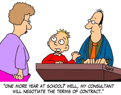 'One more year at school? Well, my consultant will negotiate the terms of contract.'