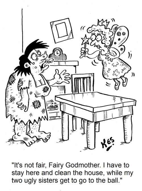'It's not fair, Fairy Godmother. I have to stay here and clean the house, while my two ugly sisters get to go to the ball.'