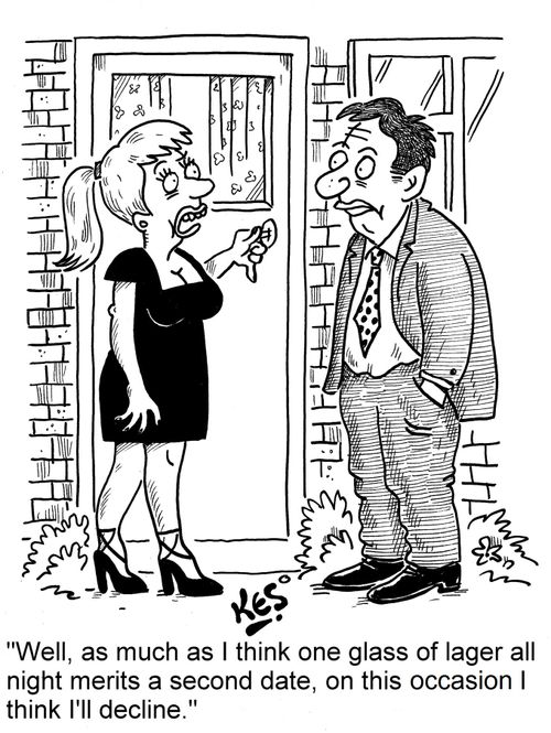 'Well, as much as I think one glass of lager all night merits a second date, on this occasion I think I'll decline.'