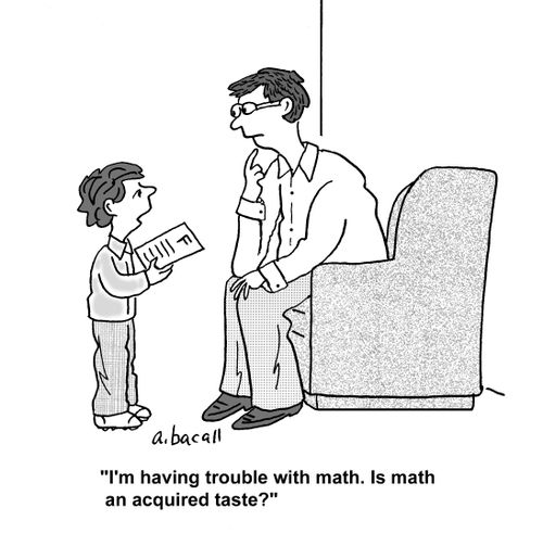 'I'm having trouble with math. Is math an acquired taste?'
