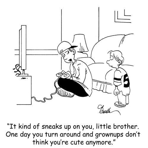 'It kind of sneaks up on you, little brother. One day you turn around and the grownups don't think you're cute anymore.'
