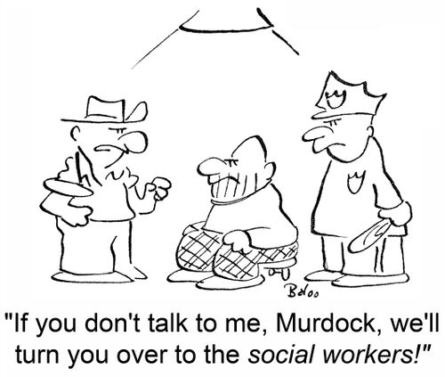 'If you don't talk to me, Murdock, we'll turn you over to the social workers!'