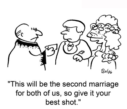 'This will be the second marriage for both of us, so give it your best shot.'