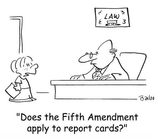 'Does the Fifth Amendment apply to report cards?'
