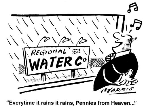 Every time it rains it rains, Pennies from Heaven...