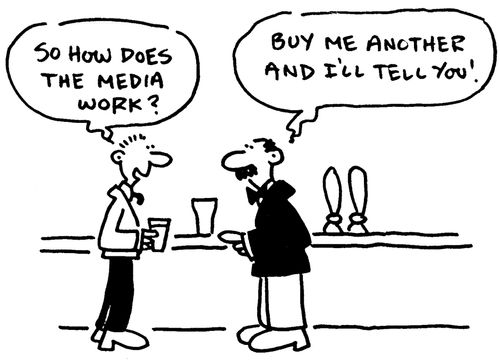 'So how does the media work?' 'Buy me another and I'll tell you!'