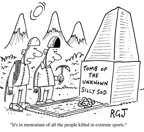 'Tomb of the unknown silly sod' It's in memorian of all the people killed in extreme sports