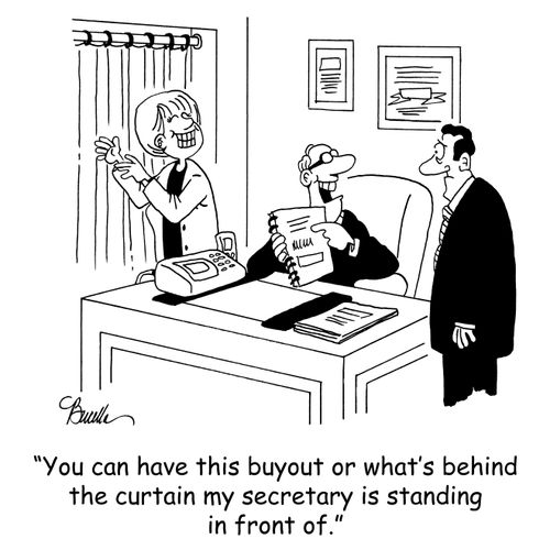 'You can have this buyout or what's behind the curtain my secretary is standing in front of.'