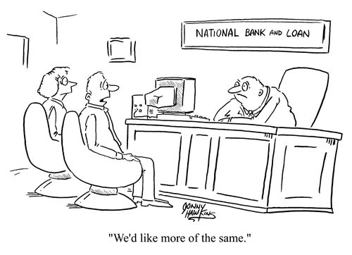 National Bank and Loan - We'd like more of the same.