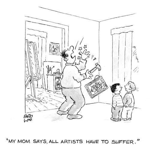 'My Mom says all artists have to suffer.'